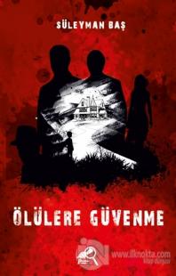Ölülere Güvenme