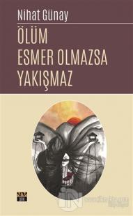 Ölüm Esmer Olmazsa Yakışmaz