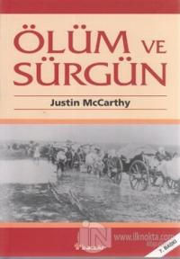 Ölüm ve Sürgün Osmanlı Müslümanlarına Karşı Yürütülen Ulus Olarak Temizleme İşlemi 1821-1922