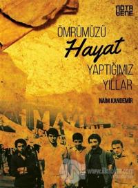 Ömrümüzü Hayat Yaptığımız Yıllar