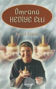 Ömrünü Hediye Etti