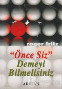 Önce Siz Demeyi Bilmelisiniz