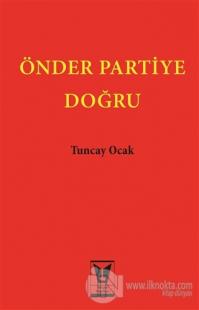 Önder Partiye Doğru