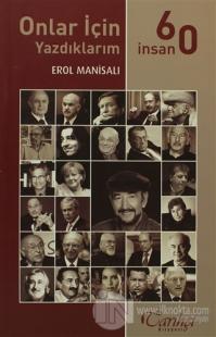 Onlar İçin Yazdıklarım - 60 İnsan