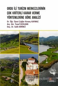 Ordu İli Turizm Merkezlerinin Çok Kriterli Karar Verme Yöntemlerine Göre Analizi