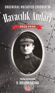Orgeneral Muzaffer Ergüder'in Havacılık Anıları 1922 - 1930