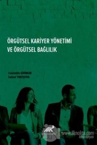Örgütsel Kariyer Yönetimi Ve Örgütsel Bağlılık