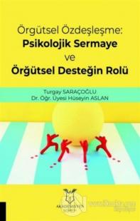 Örgütsel Özdeşleşme: Psikolojik Sermaye ve Örgütsel Desteğin Rolü