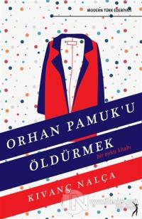 Orhan Pamuk'u Öldürmek