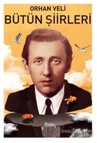 Orhan Veli - Bütün Şiirleri