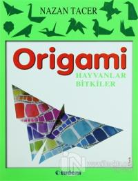 Origami: Hayvanlar - Bitkiler %30 indirimli Nazan Tacer