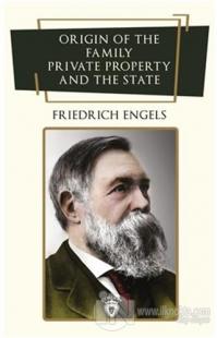 Origin Of The Family, Private Property And The State Friedrich Engels