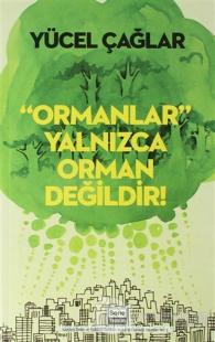 Ormanlar Yalnızca Orman Değildir