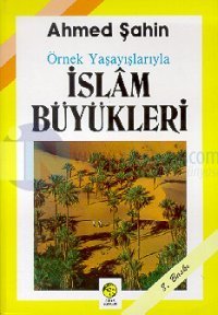 Örnek Yaşayışlarıyla İslam Büyükleri