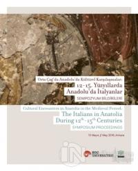 Orta Çağ'da Anadolu'da Kültürel Karşılaşmalar: 12-15. Yüzyıllarda Anadolu'da İtalyanlar