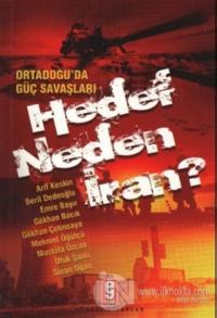 Ortadoğu'da Güç Savaşları Hedef Neden İran?