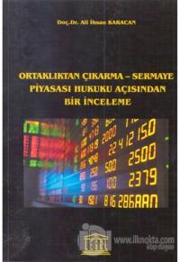 Ortaklıktan Çıkarma - Sermaye Piyasası Hukuku Açısından Bir İnceleme