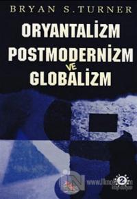 Oryantalizm Postmodernizm ve Globalizm