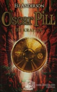 Oscar Pill - İki Krallık