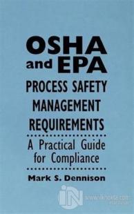 OSHA and EPA Process Safety Management Requirements: A Practical Guide for Compliance (Ciltli)