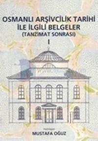 Osmanlı Arşivcilik Tarihi ile İlgili Belgeler 1