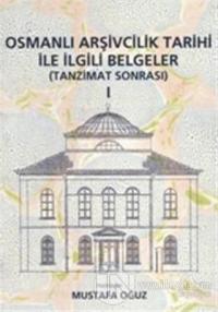 Osmanlı Arşivcilik Tarihi ile İlgili Belgeler 1