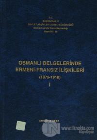 Osmanlı Belgelerinde Ermeni - Fransız İlişkileri Cilt: 1 (Ciltli)