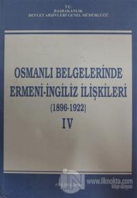 Osmanlı Belgelerinde Ermeni - İngiliz İlişkileri Cilt: 4 (Ciltli)