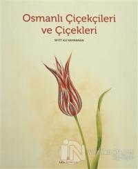 Osmanlı Çiçekçileri ve Çiçekleri