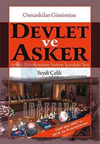 Osmanlı'dan Günümüze Devlet ve AskerAskeri Bürokrasinin Anayasal Sistem İçindeki Yeri