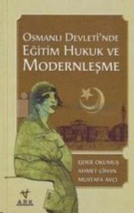 Osmanlı Devleti'nde Eğitim Hukuk ve Modernleşme