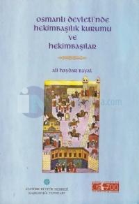 Osmanlı Devleti'nde Hekimbaşılık Kurumu ve Hekimbaşılar