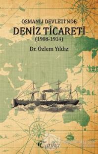 Osmanlı Devleti'nde Deniz Ticareti (1908 - 1914)