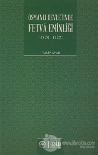 Osmanlı Devletinde Fetva Eminliği (1826-1922)