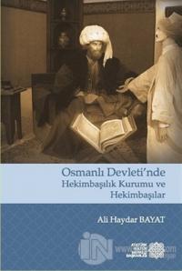 Osmanlı Devleti'nde Hekimbaşılık Kurumu ve Hekimbaşılar