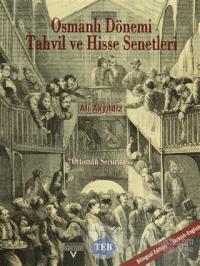 Osmanlı Dönemi Tahvil ve Hisse Senetleri "Ottoman Securities"