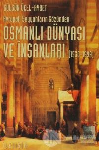 Osmanlı Dünyası ve İnsanları (1530-1699) %15 indirimli Gülgün Üçel-Ayb