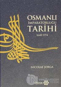 Osmanlı İmparatorluğu Tarihi 1640 - 1774 4. Cilt (Ciltli)