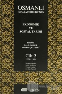 Osmanlı İmparatorluğu'nun Ekonomik ve Sosyal Tarihi Cilt: 2 (Ciltli)