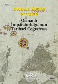 Osmanlı İmparatorluğu'nun Tarihsel Coğrafyası %25 indirimli Donald Edg