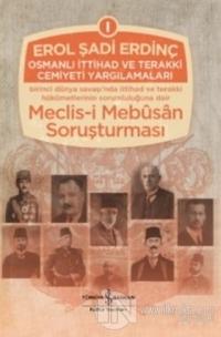 Osmanlı İttihad ve Terakki Cemiyeti Yargılamaları Cilt: 1 (Ciltli) %23