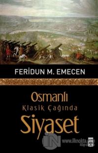 Osmanlı Klasik Çağında Siyaset %22 indirimli Feridun M. Emecen