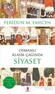 Osmanlı Klasik Çağında Siyaset %15 indirimli Feridun M. Emecen