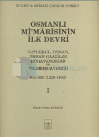 Osmanlı Mimarisinin İlk Devri (1230 - 1402) 1. Cilt