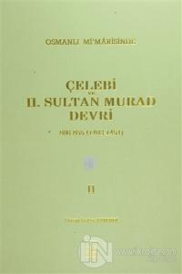 Osmanlı Mi'marisinde Çelebi ve 2. Sultan Murad Devri 2. Cilt (Ciltli)