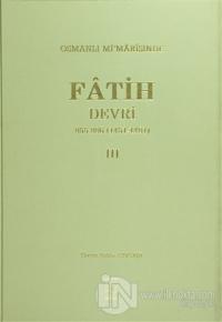 Osmanlı Mi'marisinde Fatih Devri 3. Cilt (Ciltli)