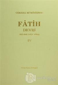 Osmanlı Mi'marisinde Fatih Devri 855 - 886 4. Cilt (Ciltli)