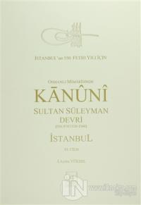 Osmanlı Mi'marisinde Kanuni Sultan Süleyman Devri İstanbul 6. Cilt (Ciltli)