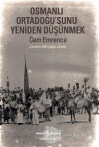 Osmanlı Ortadoğu'sunu Yeniden Düşünmek