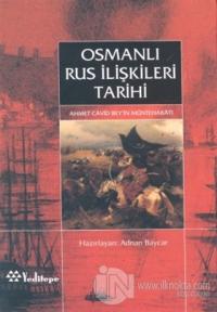 Osmanlı Rus İlişkileri Tarihi Ahmed Cavid Bey'in Müntehabatı (Ciltli)